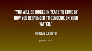 quote Nicholas D Kristof you will be judged in years to 192729 1 png