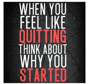 No quitting!