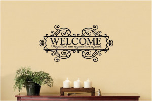 ... Decal Art Saying Quote Decor - Welcome May all who enter as guests