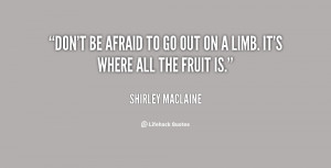 quote-Shirley-MacLaine-dont-be-afraid-to-go-out-on-24630.png