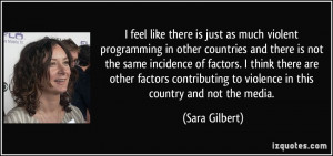 just as much violent programming in other countries and there is not ...