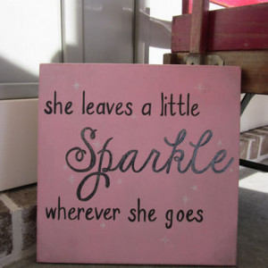 She leaves a little Sparkle wherever she goes - Painted Wood Sign art ...
