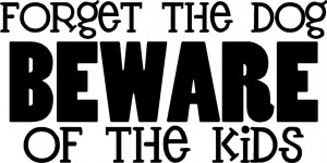 ... Dog-Beware-Of-The-Kids-Funny-Vinyl-Decal-Sticker-Wall-Lettering-Words