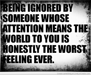 Being Ignored Quotes