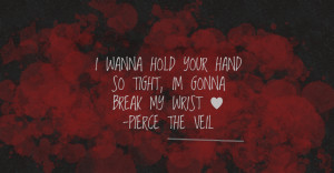 PIERCE THE VEIL QUOTE by Kelona-Tamashi on deviantART