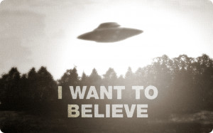 Inspired by X-Files (the poster hanging in Mulder's office)