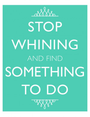 Stop Whining 8x10 Downton Abbey Quote Art Print - Instant Download
