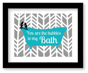 Bathroom Art Print You are the Bubbles to My Bath by DIGIArtPrints, $ ...