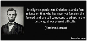 President Lincoln on intelligence, patriotism and Christianity.