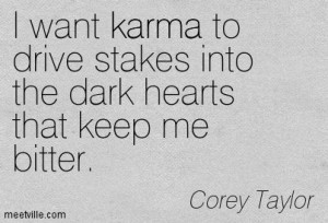 Best Corey Taylor Quotes | Corey Taylor : I want karma to drive stakes ...