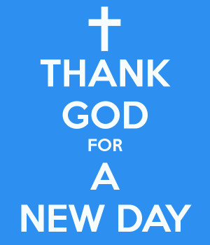 thank-god-for-a-new-day.png