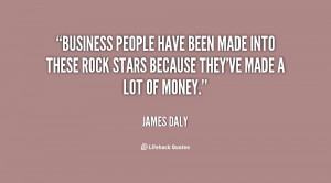 quote-James-Daly-business-people-have-been-made-into-these-10680.png