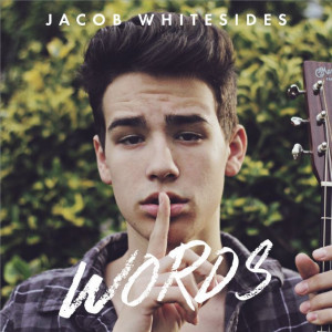 Jacob Whitesides - Words (Single) by AndyBieberCyrus