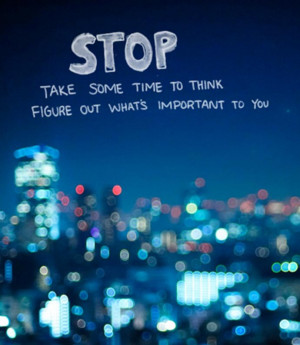 wekosh-positivity-quote-stop-take-some-time-to-think-figure-out-whats ...
