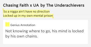So a nigga ain't have no direction / Locked up in my own mental prison ...