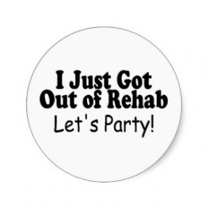 Just Got Out Of Rehab Lets Party Stickers