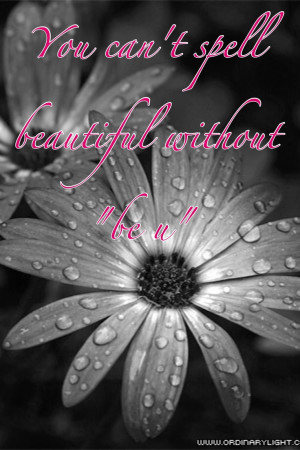 You can't spell beautiful without 