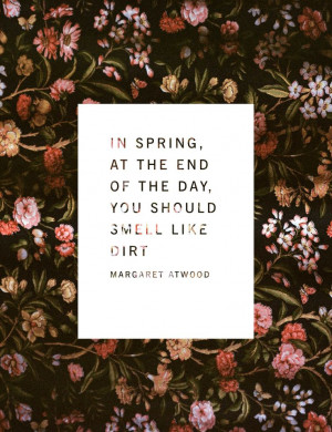 Margaret knows best. #spring #garden #quotes
