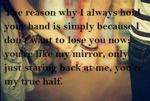 why I always hold your hand is simply because I dont want to lose ...