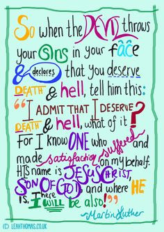 So when the devil throws our sins in your face, tell him this.... More