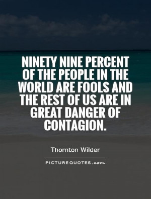 Fool Quotes Thornton Wilder Quotes