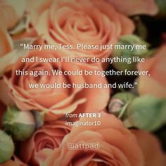 After 3 by Anna Todd. I swear I cried. Via Wattpad - ok is anyone else ...