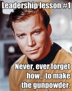 Scotty Star Trek meme | Important wisdom from Captain James T. Kirk.