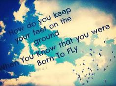 And how do you keep your feet on the ground When you know that you ...