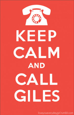 Keep Calm an Call Giles. Buffy the Vampire Slayer. #keep_calm #buffy ...