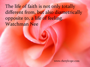 The life of faith is not only totally different from, but also ...