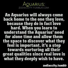 ... hate being alone!!! sign, horoscop, aquarian, zodiac, alone time, true