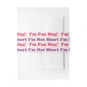 Not Short, I'm Fun Size! Invitation Belly Band