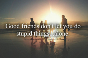 : friends. teenager quotes. teenager posts. good friends. life quotes ...