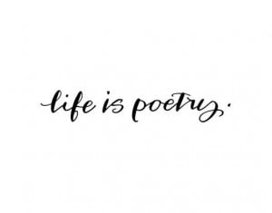 Life is poetry | Daily Positive Quotes