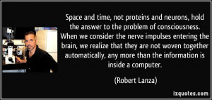 Space and time, not proteins and neurons, hold the answer to the ...