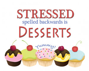 Stressed Spelled Backwards Is Desserts 8 x 10 Cupcake Kitchen Bakery ...