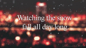 Watching The Snow Fall All Day Long