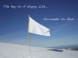 The Key to A Happy Life: Surrender to God