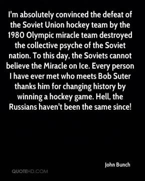 John Bunch - I'm absolutely convinced the defeat of the Soviet Union ...