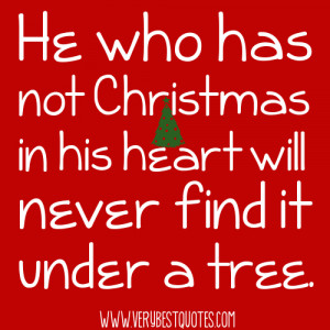 He who has not Christmas in his heart (Christmas Quotes)
