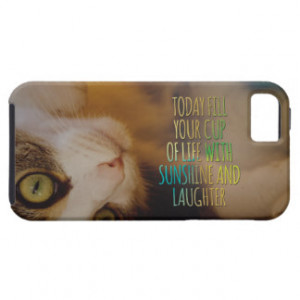 Fill Your Cup Of Life Cat Motivational Quote iPhone 5 Cases