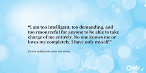 am too intelligent, too demanding, and too resourceful for anyone ...