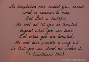 ... Corinthians 10:13? Have you ever memorized 1 Corinthians 10:13? How