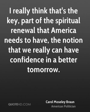 really think that's the key, part of the spiritual renewal that ...