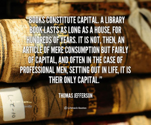 quote-Thomas-Jefferson-books-constitute-capital-a-library-book-lasts ...