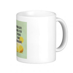 When life gives you lemons, make lemonade quotes mugs