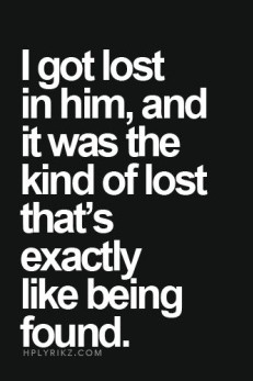 lost in him , and it was the kind of lost that’s exactly like being ...