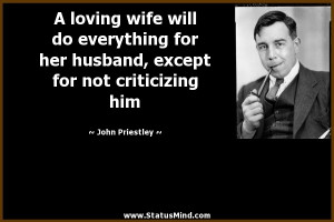 wife will do everything for her husband, except for not criticizing ...
