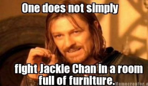 Whenever I watch a Jackie Chan movie