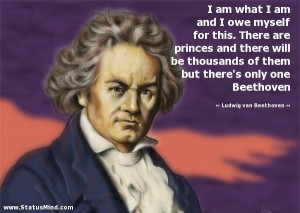 ... only one Beethoven - Ludwig van Beethoven Quotes - StatusMind.com
